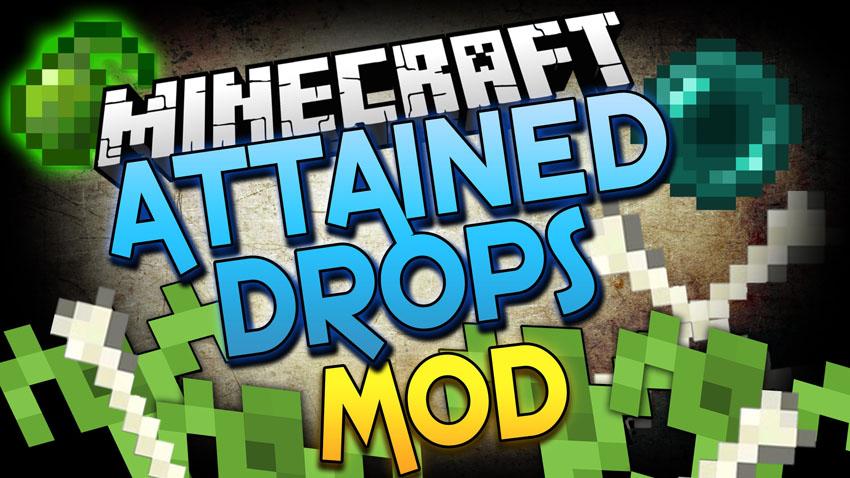 Attained Drops Mod